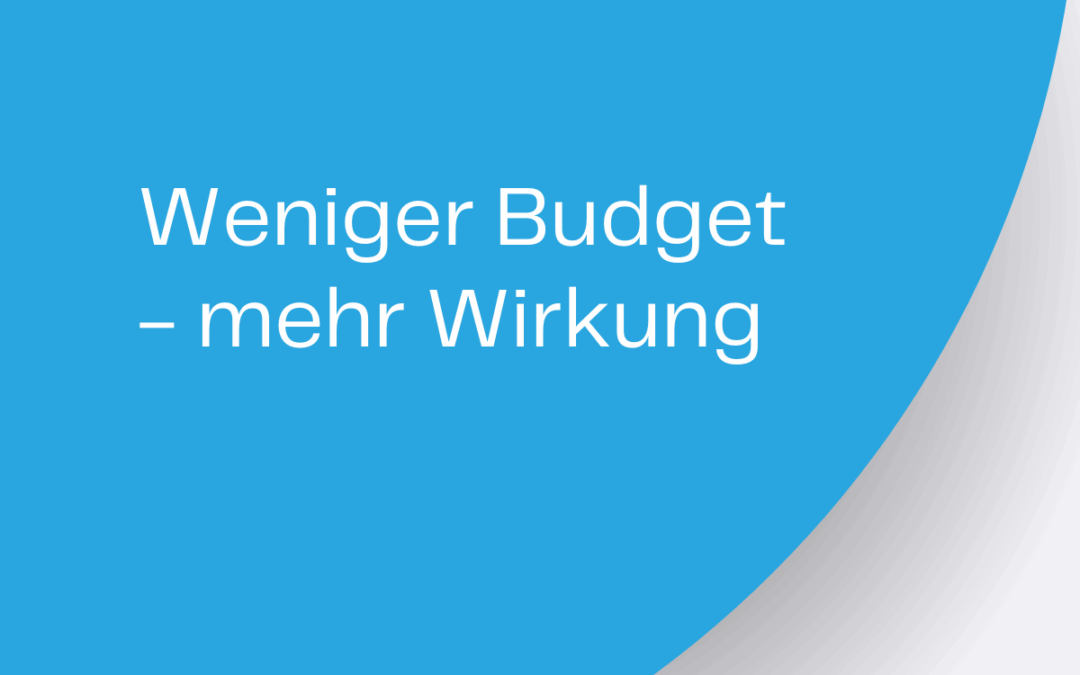 Weniger Budget, mehr Wirkung: 5 Gründe für wirksame Trainings in der Krise