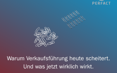 Warum Verkaufsführung heute scheitert – und was Führungskräfte jetzt ändern müssen